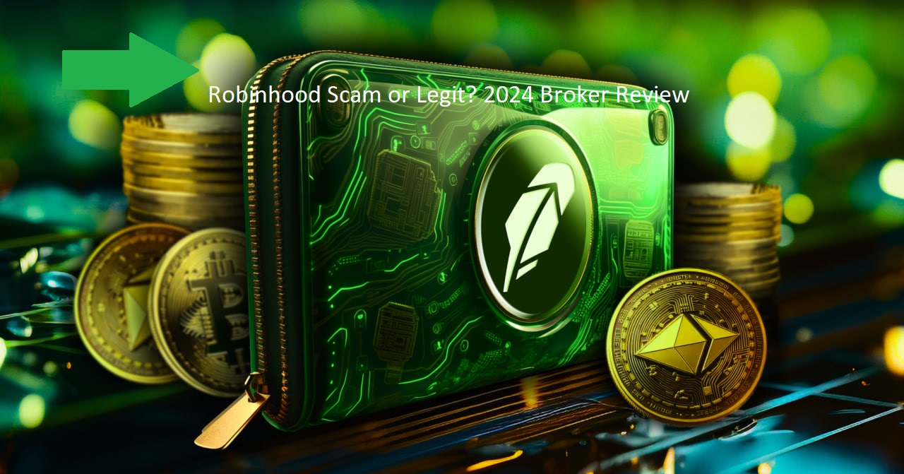 Robinhood Scam or Legit? 2024 Broker Review