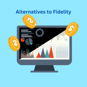 Alternatives to Fidelity